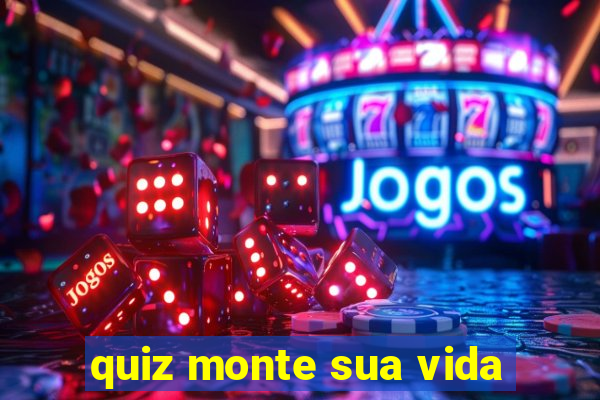 quiz monte sua vida